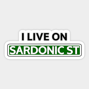 I live on Sardonic St Sticker